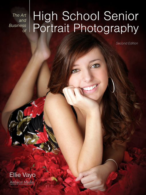 Title details for The Art and Business of High School Senior Portrait Photography by Ellie Vayo - Available